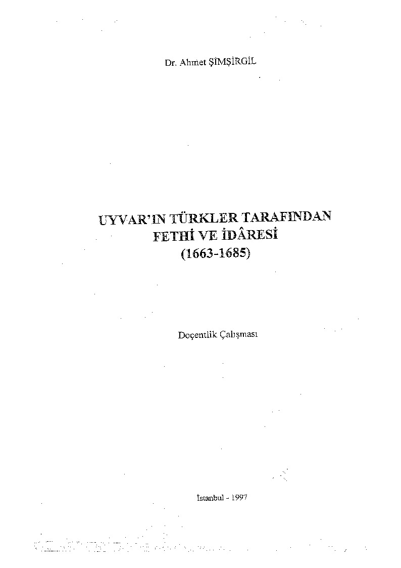 Uyvarın Türkler Tarafından Fethi Ve Idaresi-1663-1685-Ahmet Şimşirgil-1997-216
