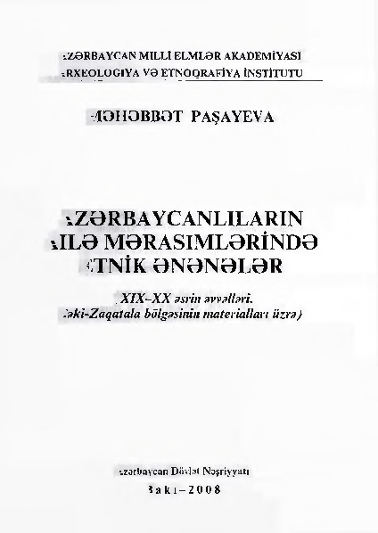 Azerbaycanlıların Aile Merasimlerinde Etnik Eneneler-XIX-XX Esrin Evvelleri-Şeki-Zaqatala Bolgesinin Matiryalları Üzre-Mehebbet Paşayev-2008-167s