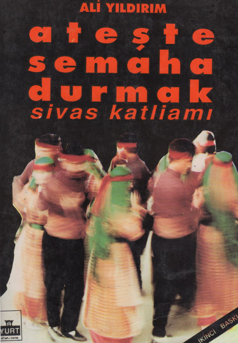Ateşde Semaha Durmaq-Sivas Qatliamı-Ali Yıldırım-1994-212s