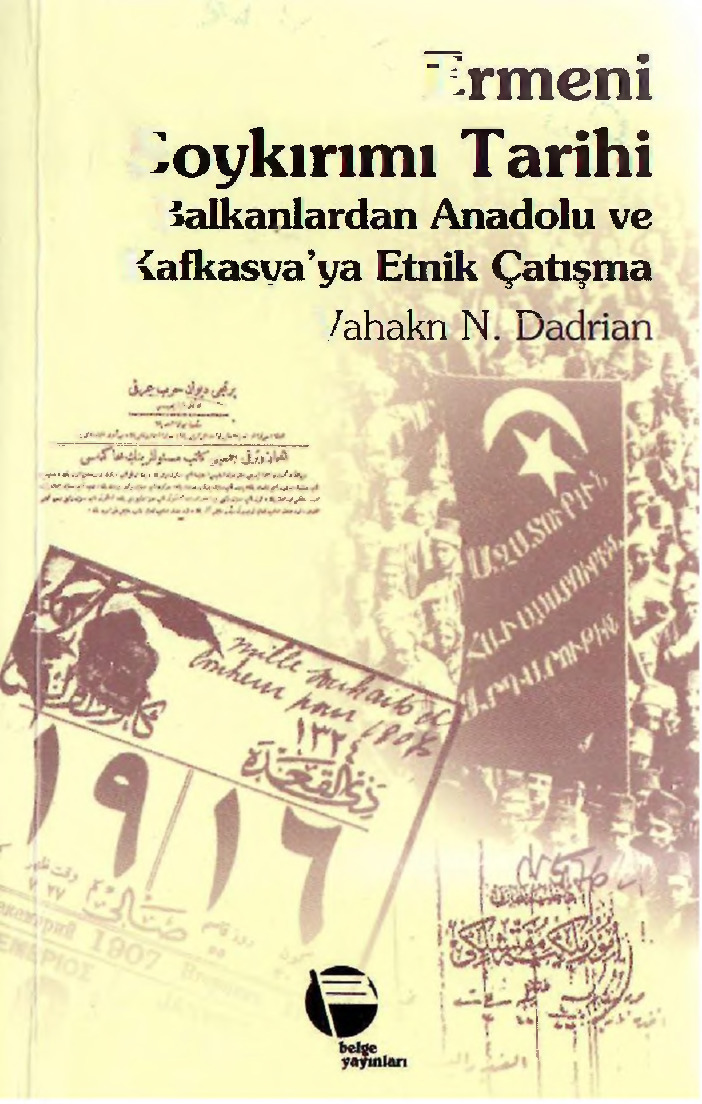 Ermeni Soyqırımı Tarixi-Balkanlardan Anadolu Ve Qafqazyaya Etnik Çatışma-Vahakın N.Dadrian -2008-662s
