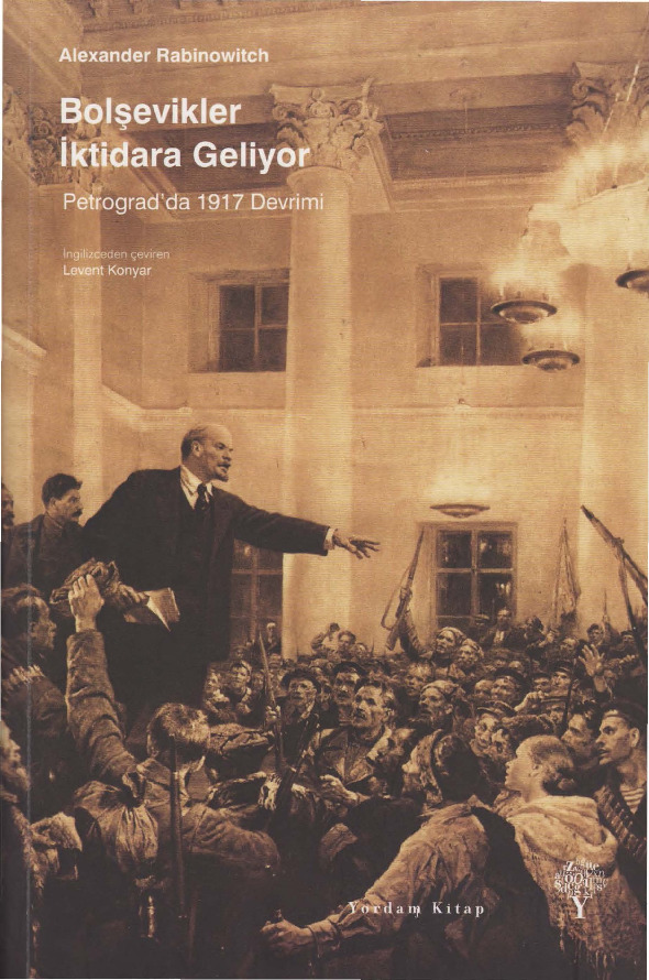 Bolşivikler İktidara Geliyor-Petroqradda 1917 Devrimi-Alexander Rabinowitch-Çev-Levent Konyar-2004-377s