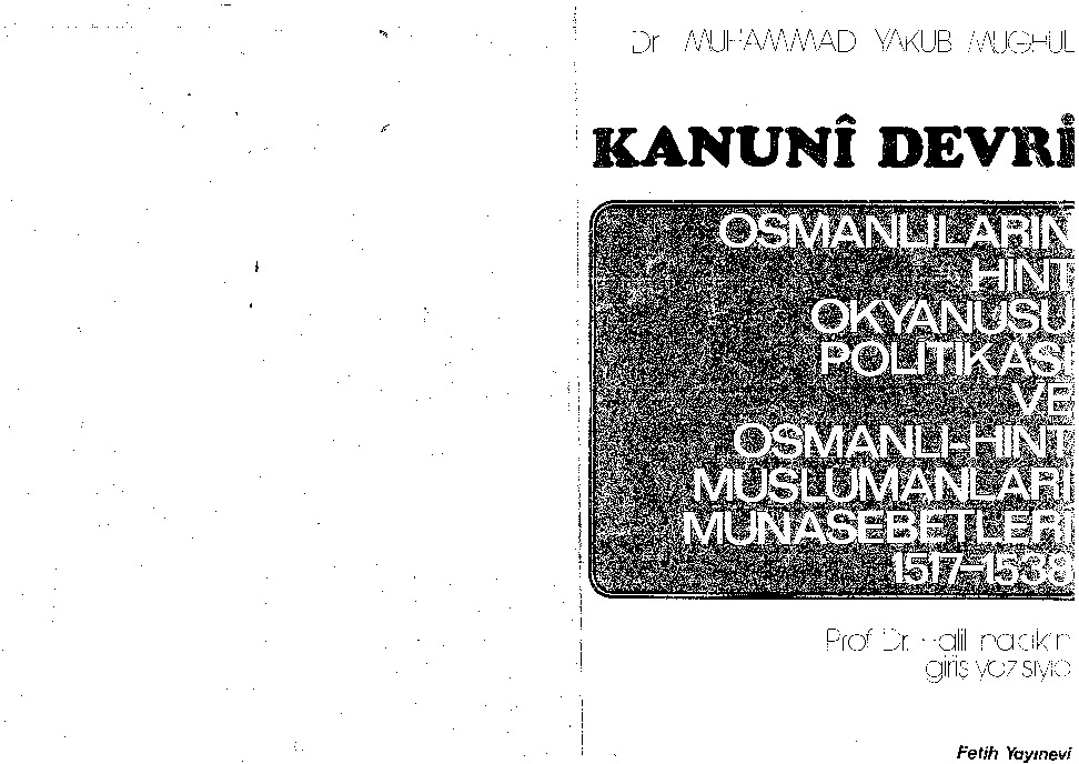 Qanuni Devri-Osmanlının Hind Uqyanusu Politikası Ve Osmanlı Hind Müslümanları Münasibetleri-Muhammed Yaqub Mughul-1974-256s