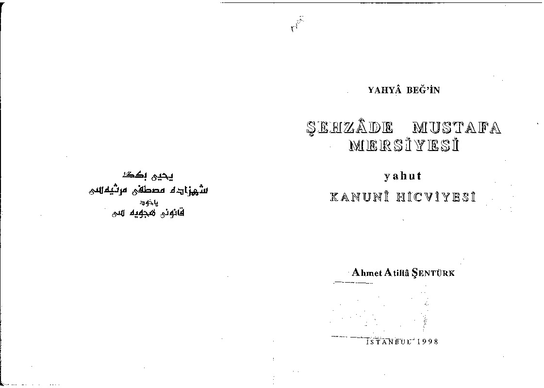 Yehya Beğin Şehzade Mustafa Mersiyesi-Yaxud Qanuni Hicviyesi-Ahmed Atilla Şentürk-1998-232s