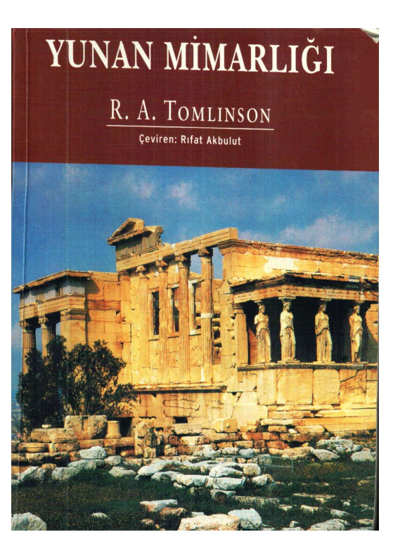 Yunan Mimarlığı-R.A.Tomlinson-Çev-Rıfat Ağbulut-2003-128s