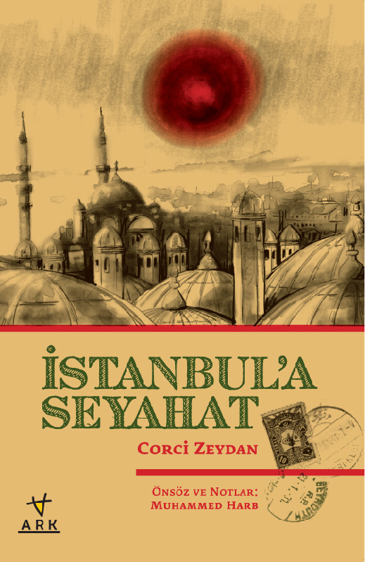 İstanbula Seyahat-Astana-1909-Corci Zeydan-Çev-Mustafa Özcan-2012-225s