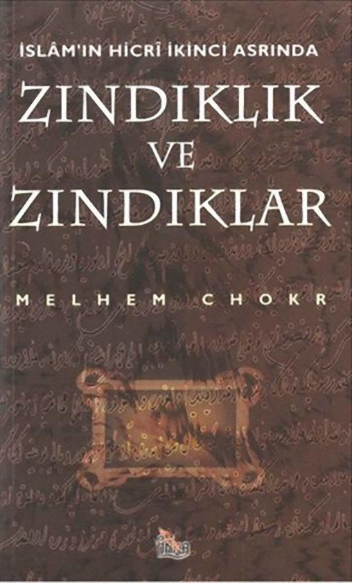 İslamın Hicri İkinci Asrında Zindiqliq Ve Zindiqler-Melhem Chokr-Çev-Ayşe Güngör-2002-478s