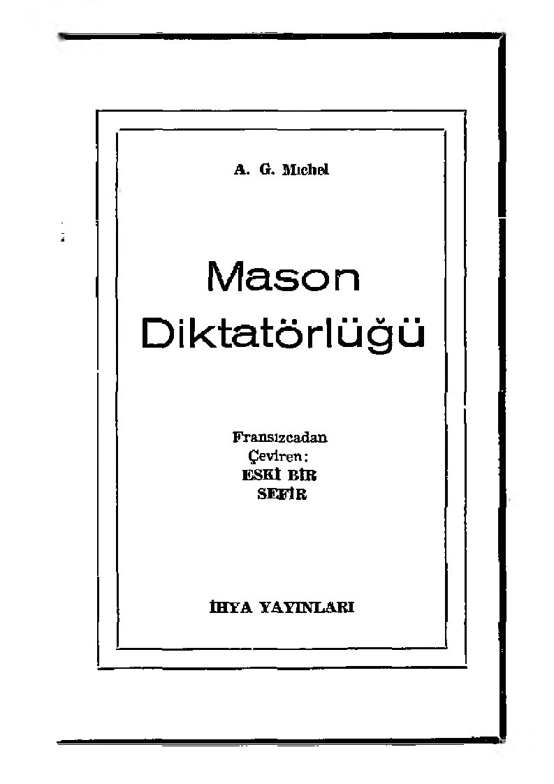 Mason Diktatorluğu-Belgeler-Isimler-Masonik Sözlük-A.G.Michel-Çev-Eski Bir Sefir-1924-245s