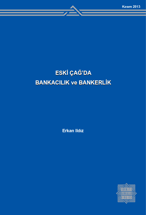 Eski Çağda Bankaşılıq Ve Bankerlik-Erkan Ildız-2013-517s