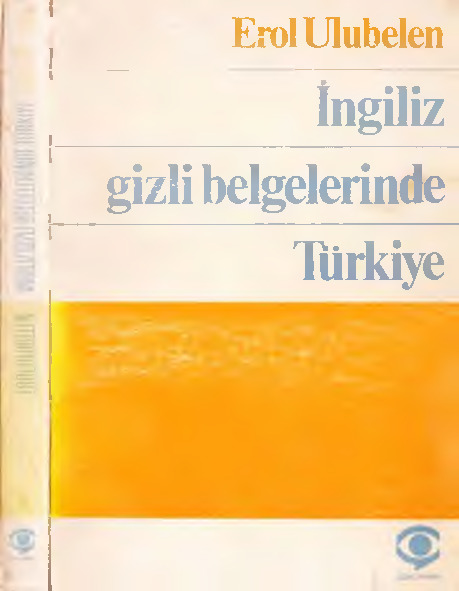 İngiliz Gizli Belgelerinde Türkiye-1819-939-Erol Ulubelen -1982-311s