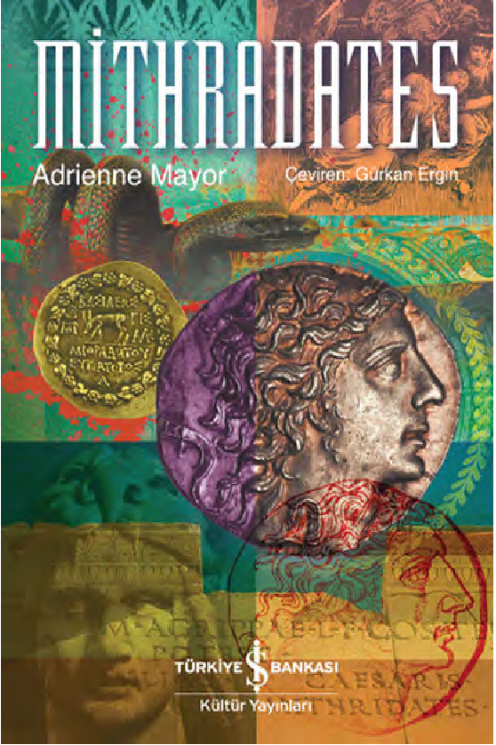 Mithradates-Zehirlerin Kralı-Rumanın En Amansız Düşmanının Hayatı Ve Efsanesi-Adrienne Mayor-Çev-Gürxan Ergin-2013-537s