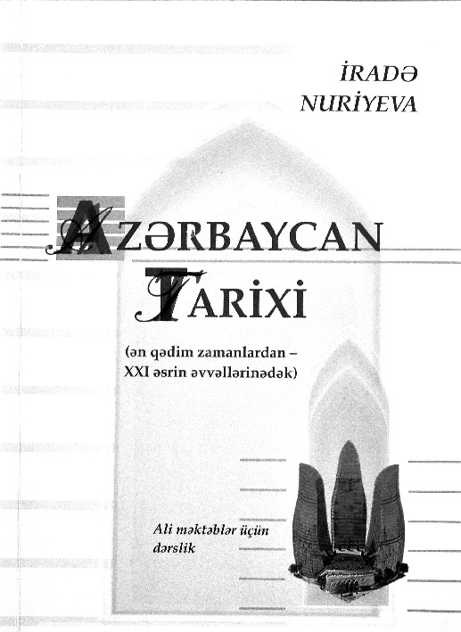 Azerbaycan Tarixi-En Qedim Zamanlardan 21.Ci Esrin Evvellerinedek-Irade Nuriyeva-2015-338s