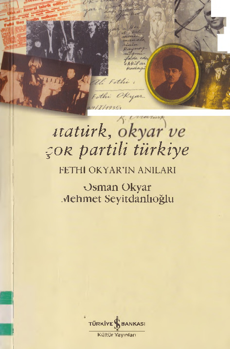 Atatürk-Okyar Ve Çox Partılı Türkiye-Fethi Okyarın Anahdarı-Osman Okyar Mehmed Seyiddanlıoğlu-1997-222s