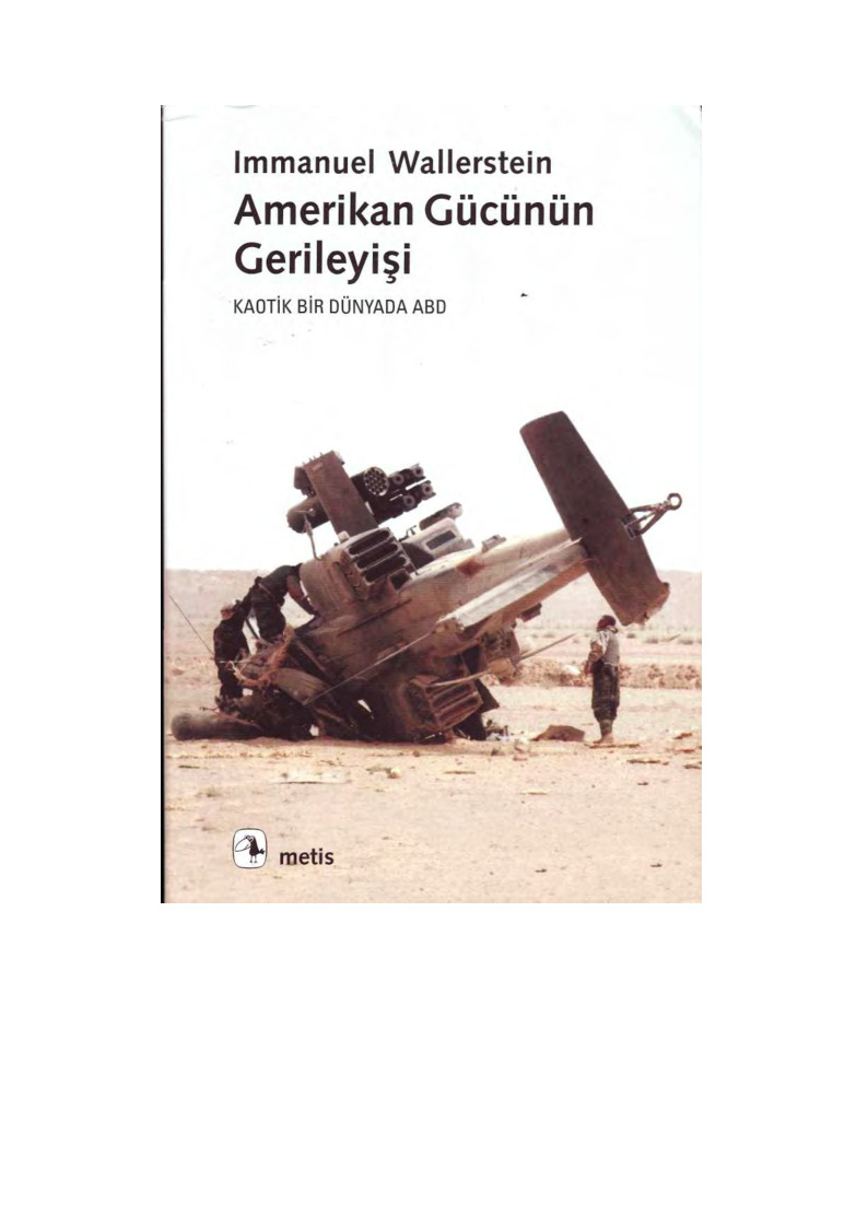 Amerikan Gücünün Gerileyişi-Kaotik Bir Dünyada ABD- Immanuel Wallerstein-Tuncay Birkan-2004-272s