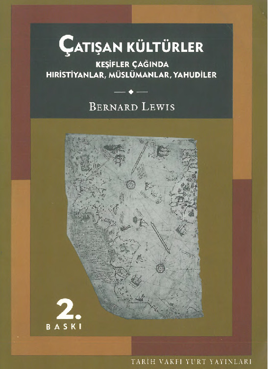 Çatışan Kültürler-Keşifler Çağında Hiristiyanlar-Müslümanlar-Yahudiler-Bernard Lewis-Nuretdin Elhüseyni-1996-69s