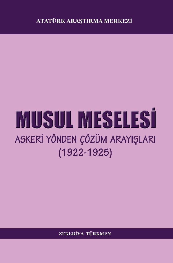 Musul Meselesi-1922-1925-Askeri Yönden Çözüm Arayışları-Zekeriya Türkmen-2011-200s