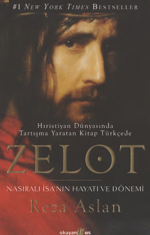 Zelot-Nesireli Isanın Hayatı Ve Dönemi-Hıristiyan Dünyasında Dartışma Yaradan Kitab-Rıza Aslan-Çev-Nalan Tümay-2014-375s
