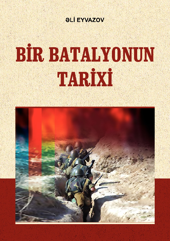 Bir Batalyonun Tarixi-Olaylar-Insanlar-Faktlar-Senedli Povest-eli Eyvazov-Baki-2010-244s