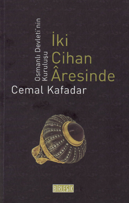 İki Cihan arasında Osmanlı Devletinin quruluşu-Cemal qafadar-çev-çeren çıqan-2010-324s