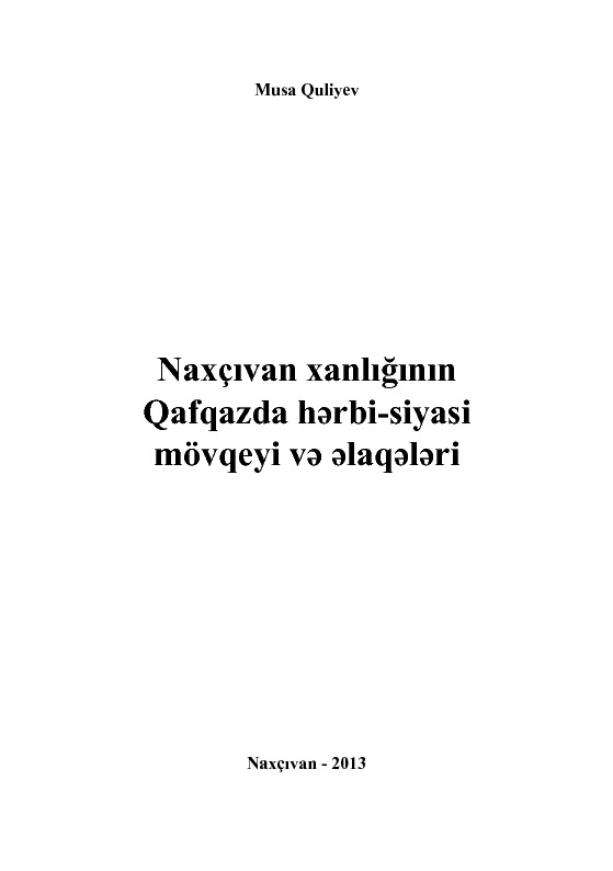 Naxçivan Xanlığının Qafqazda Herbi-Siyasi Movqeyi Ve Elaqeleri-Musa Quliyev-Naxçivan-2013-184s