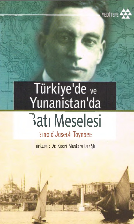 Türkiyede Ve Yunanistanda Batı Meselesi-Arnold Joseph Toynbee-Çev-Qadri Mustafa Oarağlı-2007-573s