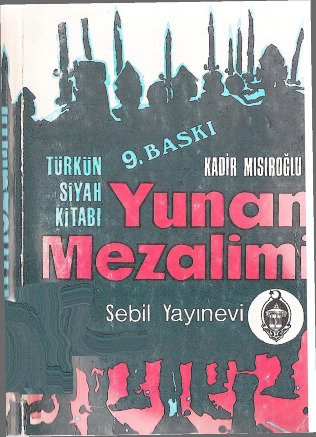 Türkün Siyah Kitabı-Yunan Mezalimi-Qadir Mısıroğlu-1976-415s