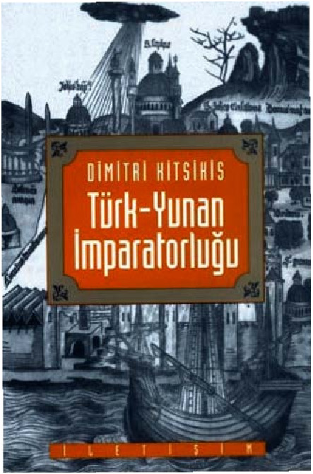 Türk-Yunan İmpiraturluğu-Dimitri Kitsikis-Volkan Aytar-1996-209s