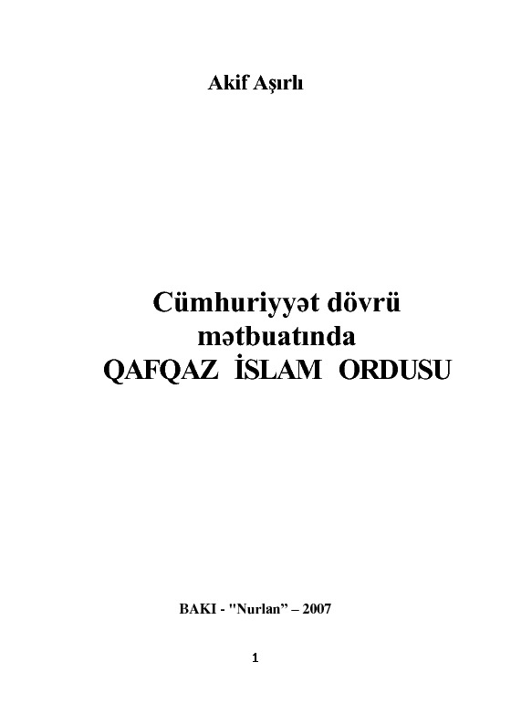 Cumhuriyet Dövru Metbuatında Qafqaz Islam Ordusu-Akif Aşırlı-Baki-2007-123s