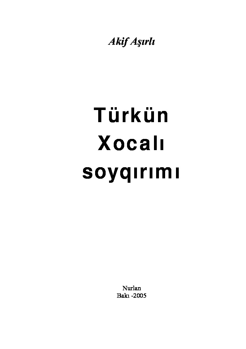 Türkün Xocalı Soyqırımı-Akif Aşırlı-Baki-2005-77s