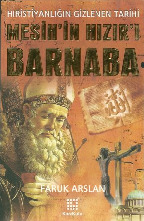 Mesihin Hızırı Barnaba-Hiristiyanlıghın Gizlenen Tarixi-Faruq Arslan-2006-148s