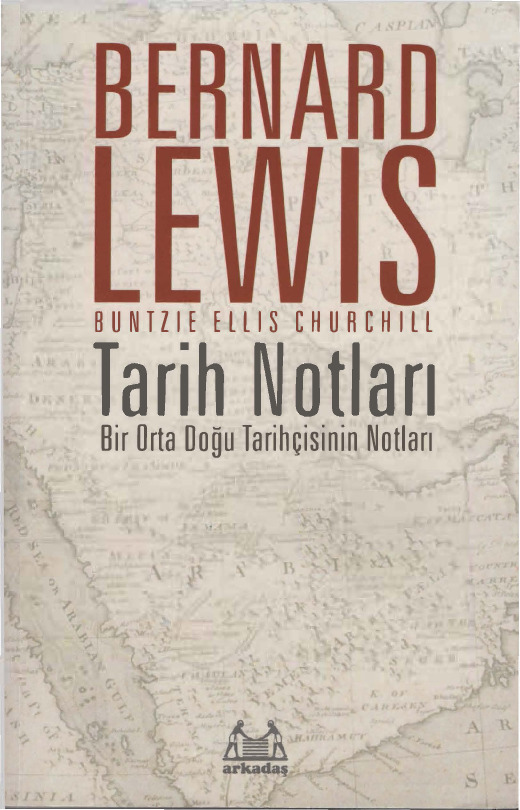 Tarix Notları-Bir Ortadoğu Tarixçisinin Notları-Bernard Lewis-Çağdaş Sümer-2012-443s
