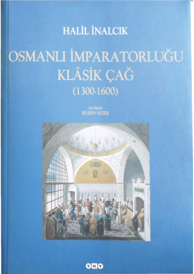 Osmanlı Imparaturluğu Klasik Çağ-1300-1600-Xelil Inalciq-Ruşen Sezer-2003-290s