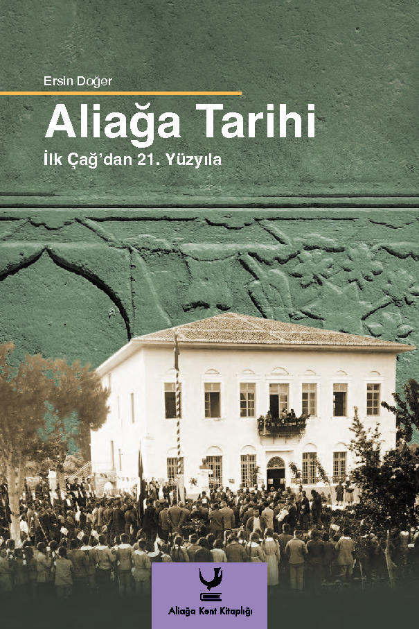 Aliagha Tarixi-Ilk Çağdan 21.Yüzyıla-Ersin Doğer-2017-604s