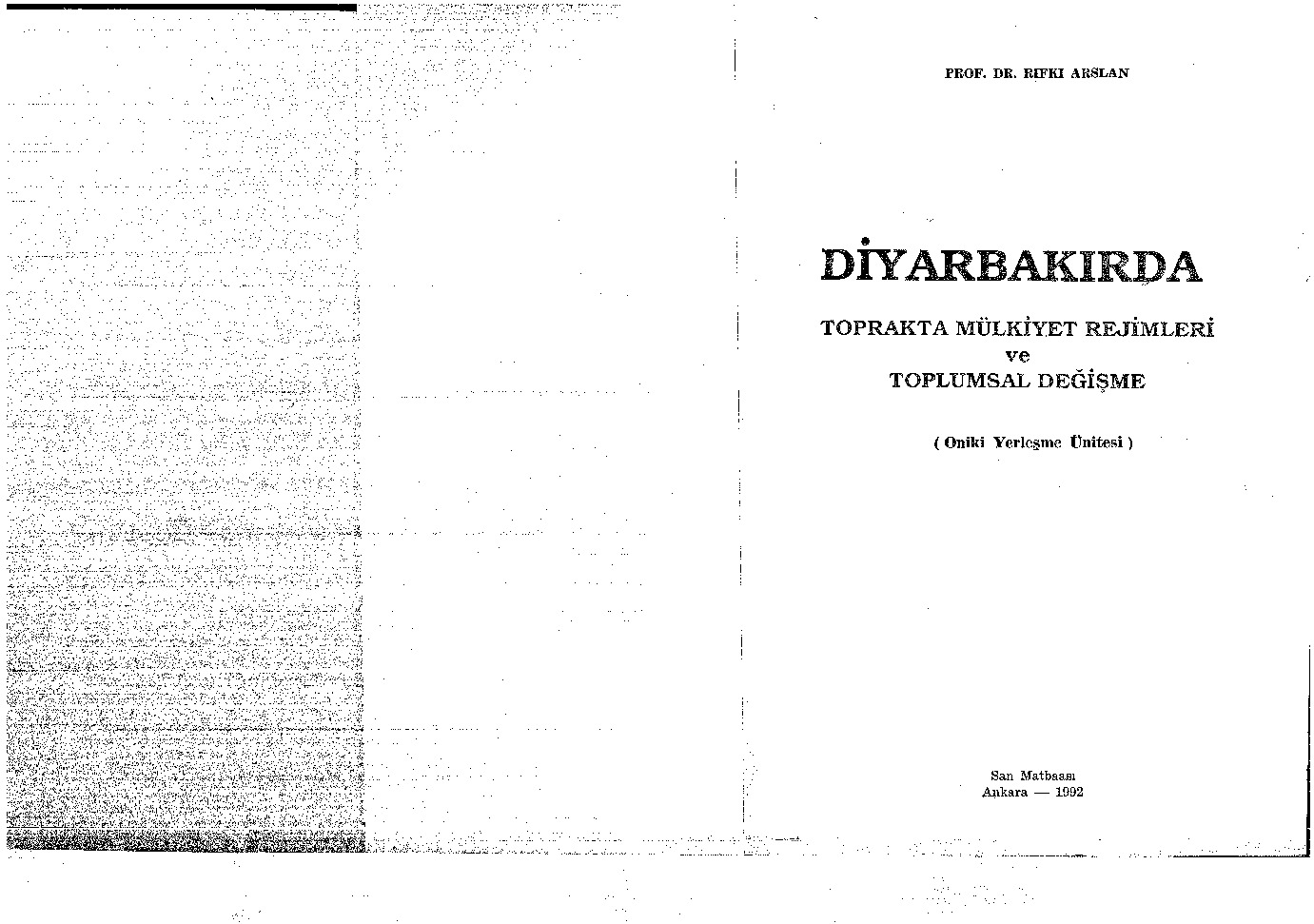 Diyarbakırda-Topraqda Mülkiyet Rejimleri Ve Toplumsal Değişme-Rıfqı Arslan-1992-257s