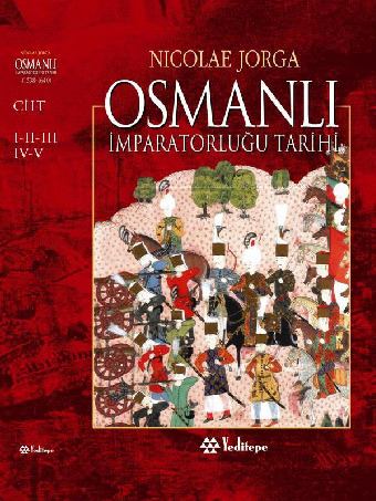 Osmanlı İmpiraturluğu Tarixi-5.Qapıq--Nicolae Jorga-Nilufer Epçeli-2008-3008s