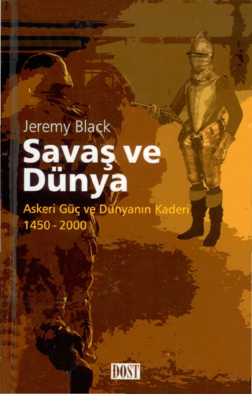 Savaş Ve Dünya-Askeri Güc Ve Dünyanın Kadri-1450-2000-Jeremy Black-Yeliz Özkan-2009-502s