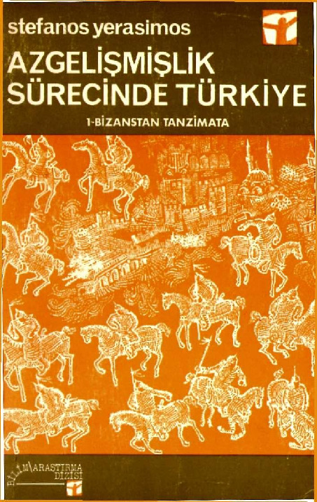 Azgelişmişlik Sürecinde Türkiye 1-Bizansdan Tanzimata-Stefanos Yerasimos-Babür Quzuçu-2002-588s