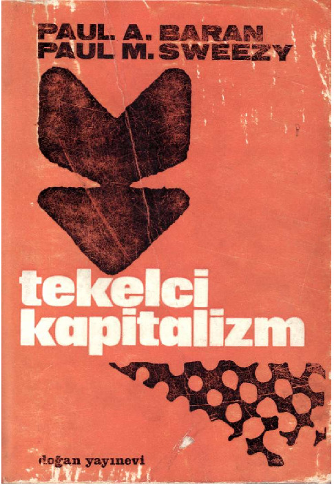 Tekelçi Kapitalizm-Paul Sweezy-Paul Baran-Filiz Onaran-1970-253s