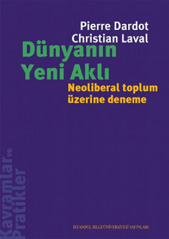 Dünyanın Yeni Ağlı-Neoliberal Toplum Üzerine Deneme-Pierre Dardot-Christian Laval-2009-479s