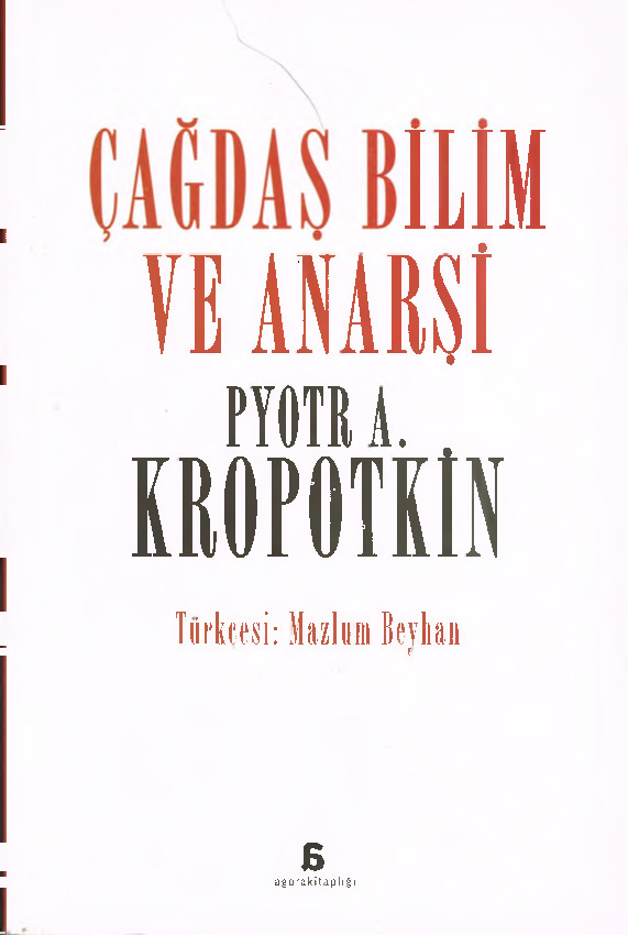 Çağdash Bilim Ve Anarşi-Pyotr A.Kropotkin-Mezlum Beyxan-2018-516s