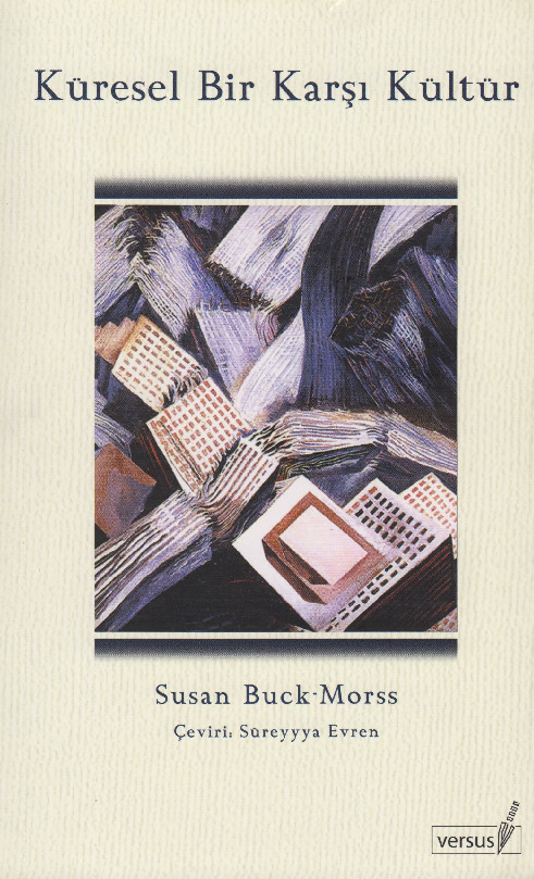 Küresel Bir Qarşı Kültür-Susan Buck Morss-Süreyya Evren-2006-150s