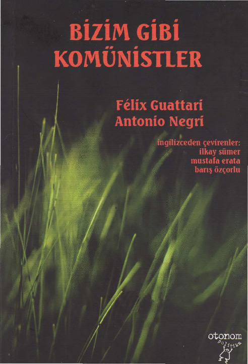 Bizim Gibi Komunistler-Felix Guattari-Antonio Negri-Ilkay Sumer-1990-100s