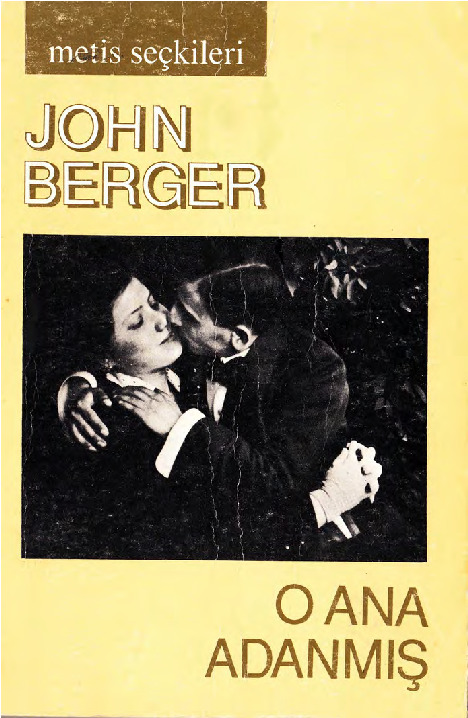 O Ana Adanmış-Seçik Yazılar-John Berger-Çev-Yurdanur Salman-Müge Gürsoy-1988-191s