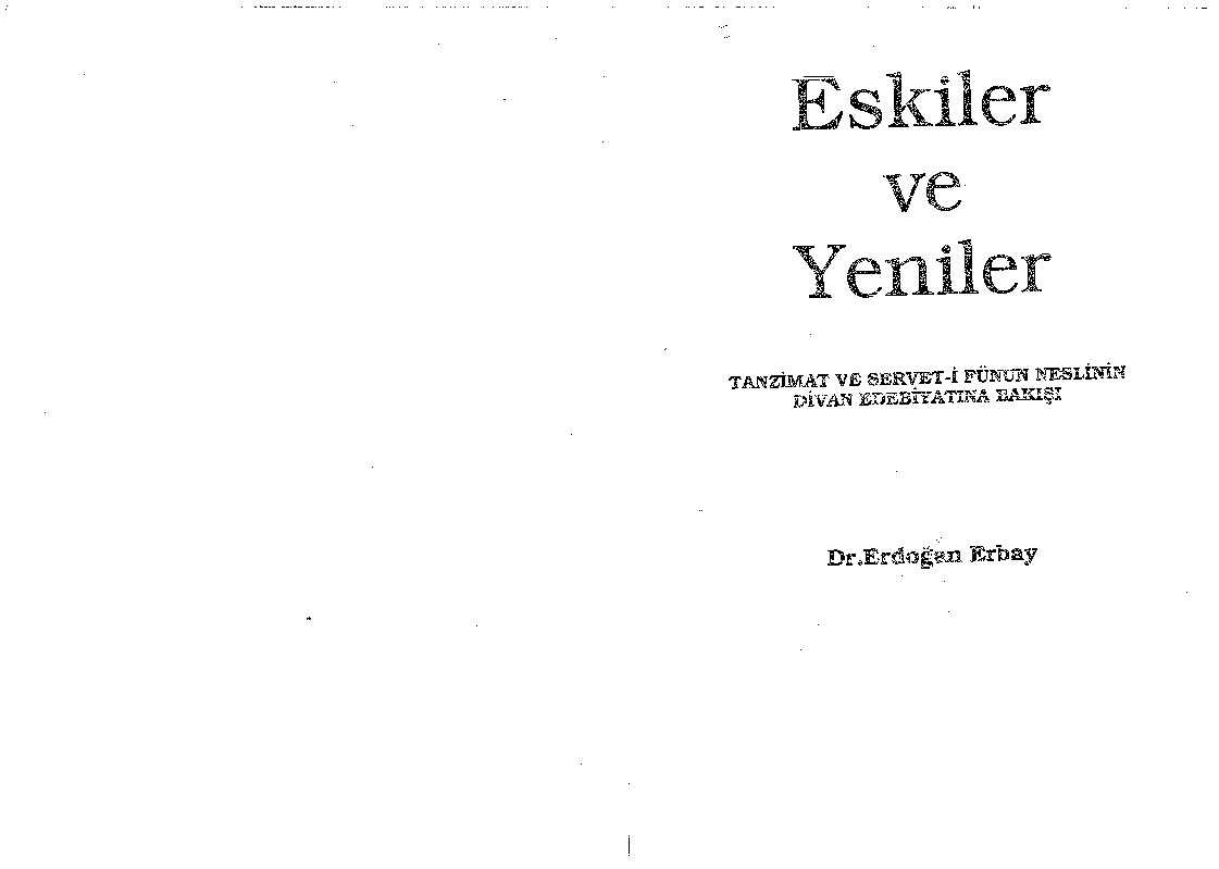 Eskiler Ve Yeniler-Tanzimat Ve Serveti Finun Neslinin Divan Edebiyatına Baxışı-Erdoğan Erbay-1997-480s