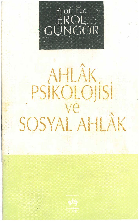 Axlaq Psikolojisi Ve Sosyal Ahlak-Erol Güngör-2010-220s