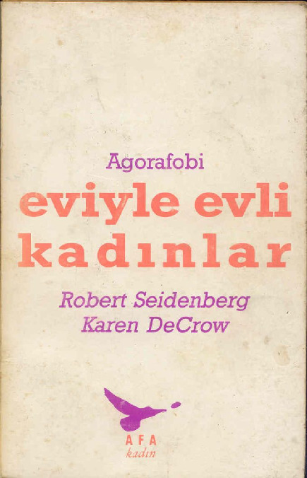 Eviyle Evli Qadınlar-Agorafobi-Robert Seidenberg-Karen Decrow-Çev-Nur Nirven-1998-250s