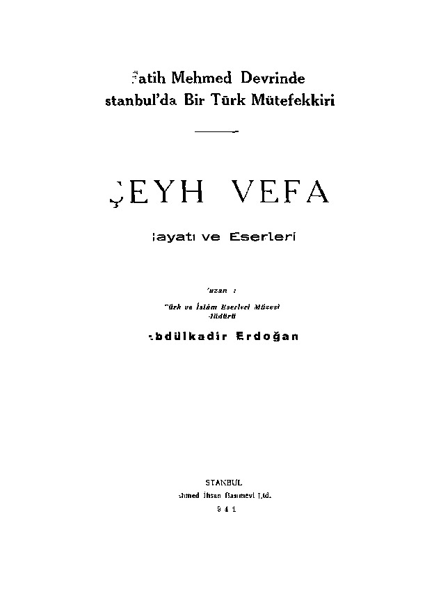 Şeyx Vefa-Hayatı-Eserleri-Fatih Mehmed Devrinde Istanbulda Bir Türk Mütefekgiri-Ebdülqadir Erdoğan-1941-49s