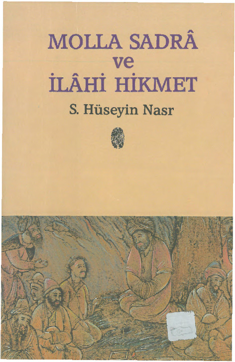 Molla Sadra Ve İlahi Hikmet-Seyyid Hüseyin Nasr-Çev- Mustafa Armağan-2009-134s