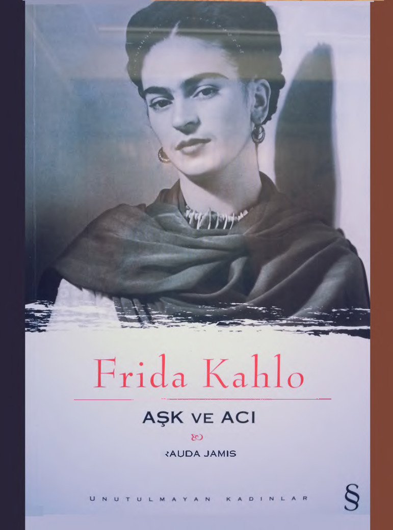 Frida Kahlo-Aşq Ve Acı-Rauda Jamis-Osman Akınxay-2003-328s