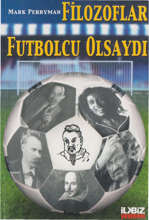 Filozoflar Futbolçu Olsaydı-Mark Perryman-Almila Özdek-2004-134s