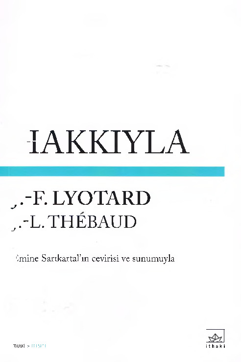 Haqqıyla-J.F.Lyotrd-J.L.Thebaud-Çev-Emine Sarıqartal-2014-195s
